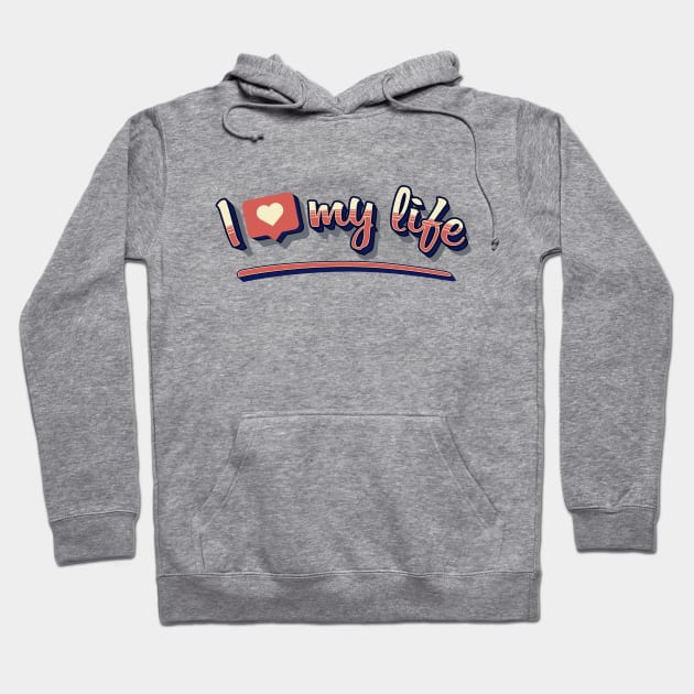 I like my life Hoodie by NMdesign